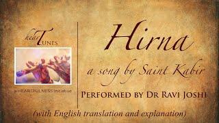 Hirna by Saint Kabir | Performed by Dr Ravi Joshi | Original composition by Pandit Kumar Gandharva