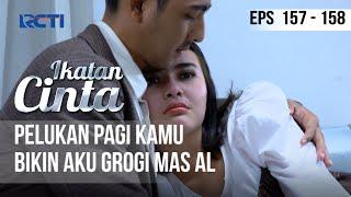 IKATAN CINTA - Pelukan Pagi Kamu Bikin Aku Grogi Mas Al