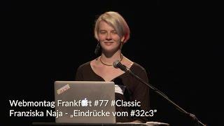 #wmfra 77 #Classic - „Eindrücke vom #32c3”