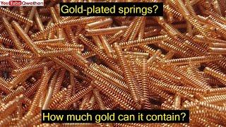 How much gold is in gold-plated springs?   /sulfuric acid stripping cell / refining / recovery