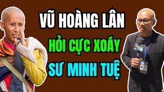 VŨ HOÀNG LÂN Phố Bolsa TV hỏi CỰC XOÁY, sư MINH TUỆ đã trả lời THÔNG MINH như thế nào?