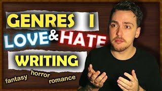 Genres I Love & Hate Writing (and Why)