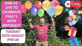 Let's Celebrate Paul's 60th Birthday LIVE Q&A - Tuesday 20th August 7pm!