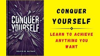 Conquer Yourself: Learn to Achieve Anything You Want (Audiobook)