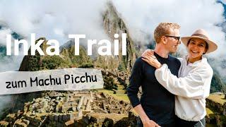 INKA TRAIL: 4 Tage lang zum MACHU PICCHU (Erfahrungen & Tipps)