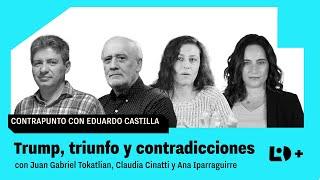 TRUMP, TRIUNFO y CONTRADICCIONES | Juan TOKATLIAN, Ana IPARRAGUIRRE y Claudia CINATTI en CONTRAPUNTO