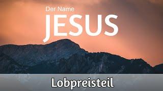 Nur Lobpreisteil: Der Name Jesus - Lobpreisabend vom 27 05 24