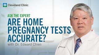 Are Home Pregnancy Tests Accurate? | Ask Cleveland Clinic's Expert