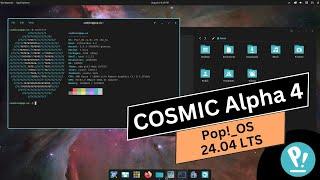 COSMIC Alpha 4 Released: Pop!_OS 24.04 LTS Alpha