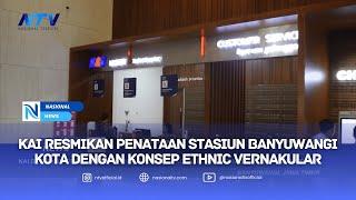 KAI RESMIKAN PENATAAN STASIUN BANYUWANGI KOTA DENGAN KONSEP ETHNIC VERNAKULAR