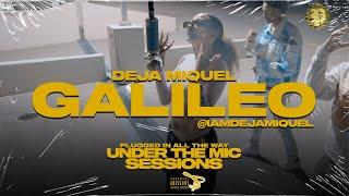 Deja Miquel | GALILEO | UNDER THE MIC SESSIONS