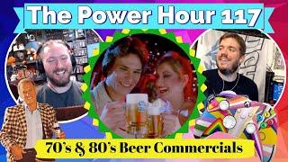 The Power Hour Episode 117 | 70's & 80's Beer Commercials | LGBTQ+ Microsoft Controller