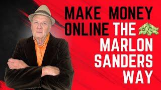 Make Money Online the Marlon Sanders Way