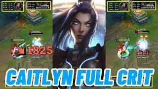 Caitlyn Full Crit - Patch 14.22 League of Legends