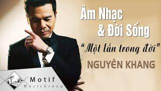 Nguyên Khang - MMG "Âm Nhạc & Đời Sống" Season 1 | Episode 5 “Một Lần Trong Đời”