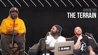 The Joe Budden Podcast Episode 323 | The Terrain