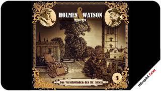 Sherlock Holmes -  Das Verschwinden des Dr  Steels