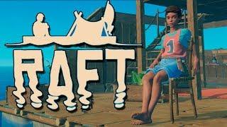 Raft 2018! Релиз Рафта в стиме! НОВЫЙ РАФТ! Первый взгляд!