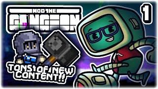 EXPANSION SIZED AMOUNT OF NEW CONTENT!! | Part 1 | Let's Play Enter the Gungeon: Mod the Gungeon