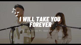 I Will Take You Forever - Kris Lawrence ft. Denise Laurel (pls check out my golden hour cover too)