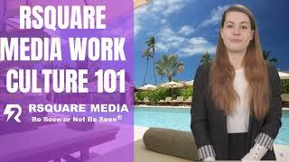 RSQUARE MEDIA WORK CULTURE 101 | Are We Right For You?