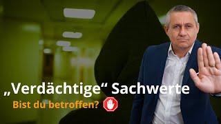 „Verdächtige“ Sachwerte – Bist du betroffen?