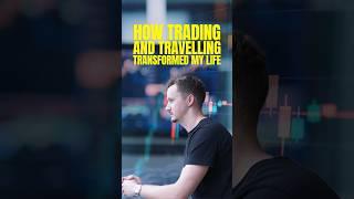 How Trading and Travelling Transformed My Life! #financialfreedom #travelling #trading