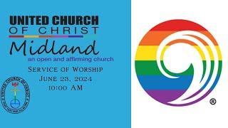 United Church of Christ Midland - Service of Worship - June 23, 2024