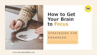 How to Get Your Brain to Focus: Strategies for Enhanced Concentration