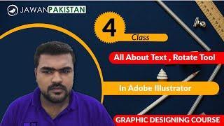 Graphic Designing Course Class # 4 in Urdu/Hindi | All About Text & Rotate Tool in Adobe Illustrator