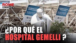 El Vaticano III ¿Por qué los papas van al hospital Gemelli de Roma?