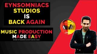 Eynsomniacs Studios is Back - Music Production Made Easy