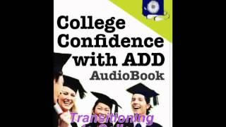College Confidence with ADD (Attention Deficit Disorder) Ch. 3 - Audiobook - Tra