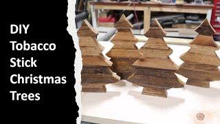 TNT #256:  DIY Woodworking Christmas Trees made from Tobacco Sticks