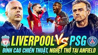 NHẬN ĐỊNH LIVERPOOL VS PSG | ANFIELD SẼ RẤT NGHẸT THỞ