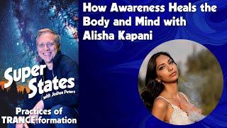 Ep 066 - How Awareness Heals the Body and Mind with Alisha Kapani