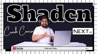 Shadcn Crash course with Next JS