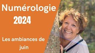 Numérologie 2024, les ambiances de juin