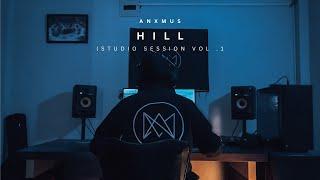 Anxmus - Hill (Studio Session VOL.1)