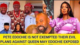 PETE EDOCHIE IS NOT EXEMPTED THEIR EVIL PLANS AGAINST QUEEN MAY EDOCHIE EXPOSED