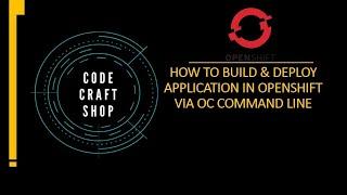 How to deploy web application in openshift command line