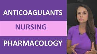 Anticoagulants Pharmacology Nursing NCLEX | Blood Thinners: Warfarin, Heparin,  Rivaroxaban