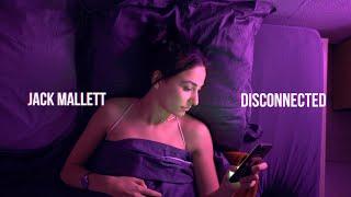 Jack Mallett - Disconnected (Official Music Video)