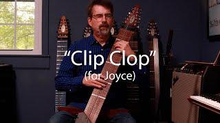 Clip Clop (for Joyce) - Greg Howard, Chapman Stick