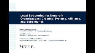 Legal Structuring for Nonprofit Organizations: Creating Systems, Affiliates and Subsidiaries