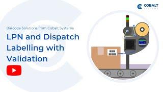 Cobalt Barcode Solutions - LPN and Dispatch Labelling with Validation