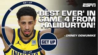 'BEST PERFORMANCE I'VE EVER SEEN!'  - Chiney Ogwumike on Haliburton after ECF Game 4️⃣ | Get Up