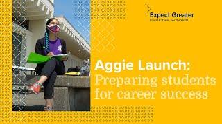 Aggie Launch: Preparing students for career success | UC Davis