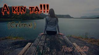 A kin ta!!! | Crime | Short story | Ziaktu : Toni Ralte