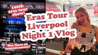 Liverpool 100th Eras Tour Show Night 1 Vlog